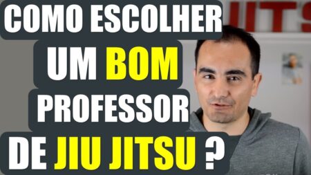 Como escolher um BOM professor de JIU JITSU?