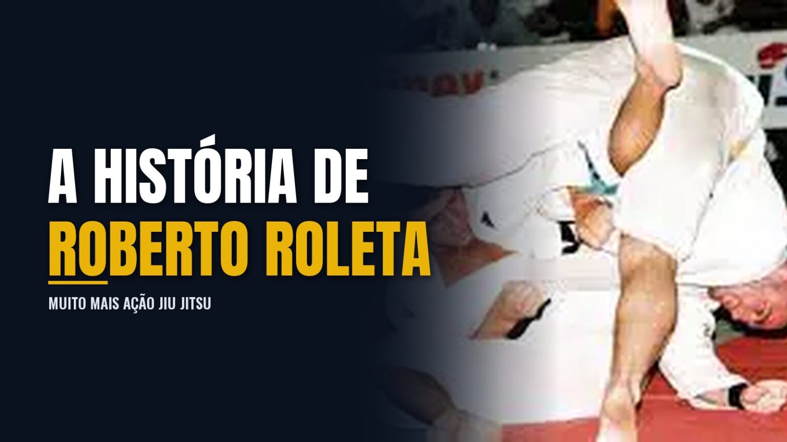 História de Roberto Roleta Jiu Jitsu História de Roberto Roleta Jiu Jitsu