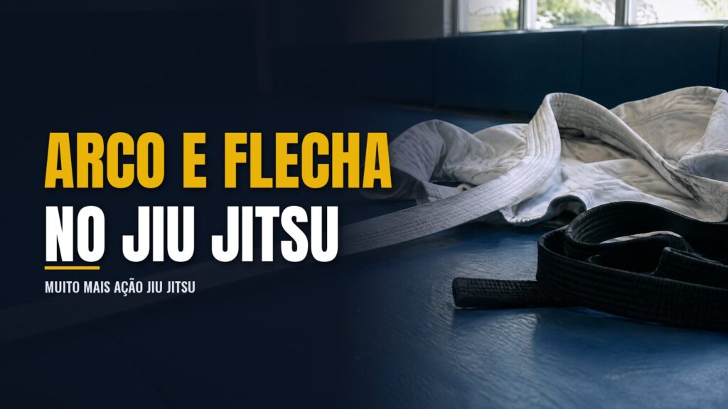 Estrangulamento arco e flecha no Jiu Jitsu: como aplicar