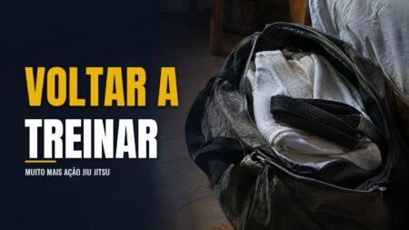 Como voltar a treinar Jiu Jitsu depois de um tempo parado