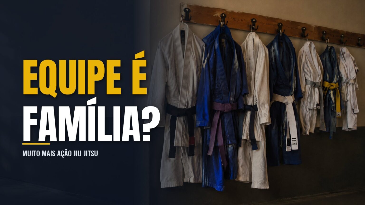 Jiu-Jitsu: A minha equipe é minha família? Ou minha família é a minha equipe? Jiu-Jitsu: A minha equipe é minha família? Ou minha família é a minha equipe?